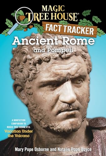 Ancient Rome and Pompeii: A Nonfiction Companion to Magic Tree House #13: Vacation Under the Volcano (Magic Tree House (R) Fact Tracker, Band 14)